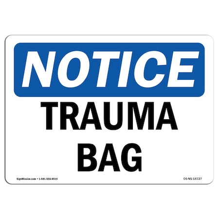 Signmission Safety Sign, OSHA Notice, 7" Height, Aluminum, Trauma Bag Sign, Landscape OS-NS-A-710-L-18727